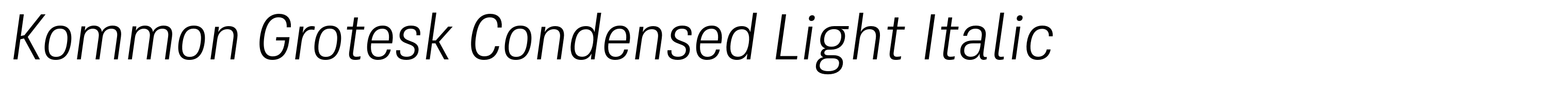 Kommon Grotesk Condensed Light Italic